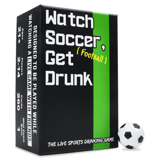 Watch Soccer, Get Drunk - PREORDER