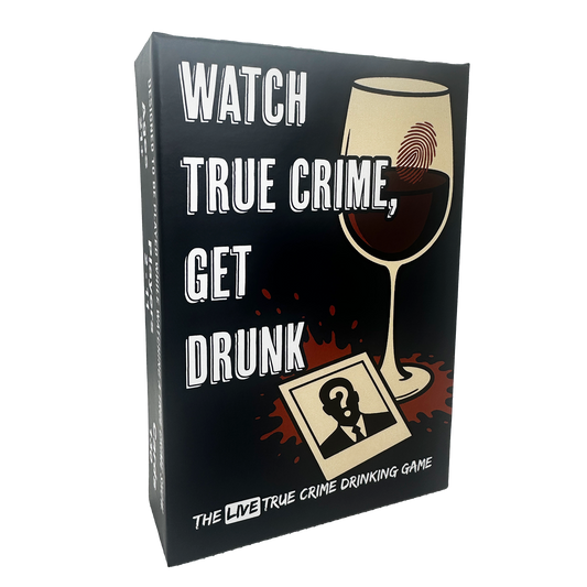 Watch True Crime, Get Drunk -PREORDER (ships in September)